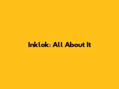 Inklok: All About It