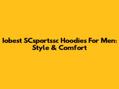 Iobest SCsportssc Hoodies For Men: Style & Comfort