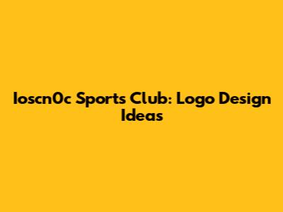 Ioscn0c Sports Club: Logo Design Ideas