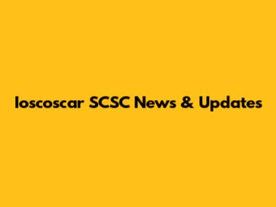 Ioscoscar SCSC News & Updates