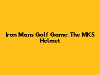 Iron Man's Golf Game: The MK5 Helmet