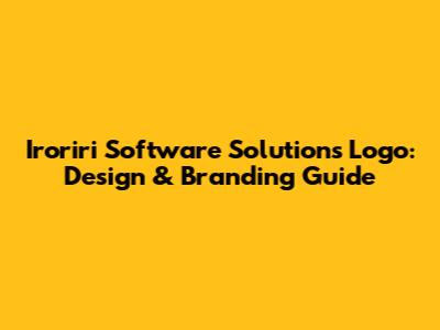 Iroriri Software Solutions Logo: Design & Branding Guide