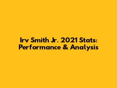 Irv Smith Jr. 2021 Stats: Performance & Analysis