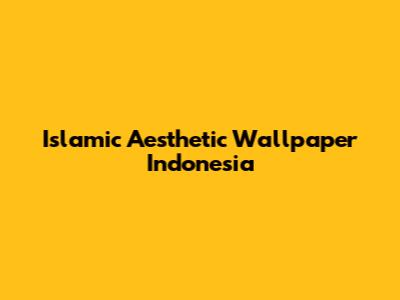 Islamic Aesthetic Wallpaper Indonesia