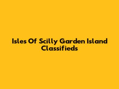 Isles Of Scilly Garden Island Classifieds