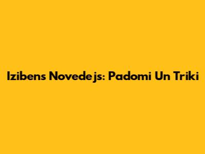 Izibens Novedejs: Padomi Un Triki