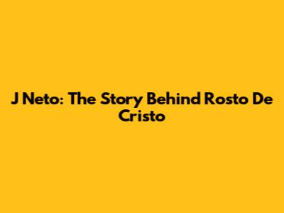 J Neto: The Story Behind "Rosto De Cristo"