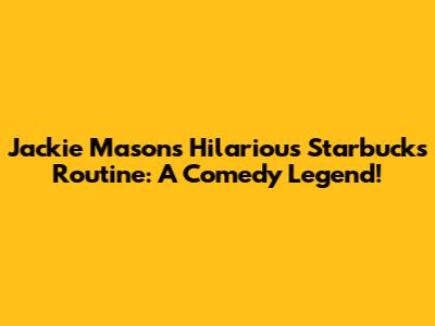 Jackie Mason's Hilarious Starbucks Routine: A Comedy Legend!