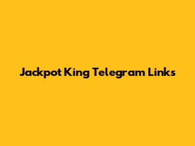 Jackpot King Telegram Links