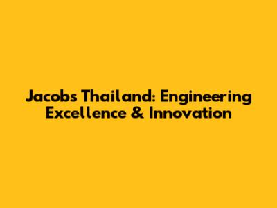 Jacobs Thailand: Engineering Excellence & Innovation
