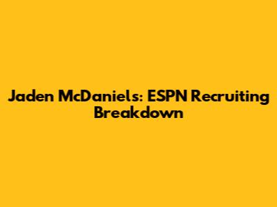 Jaden McDaniels: ESPN Recruiting Breakdown