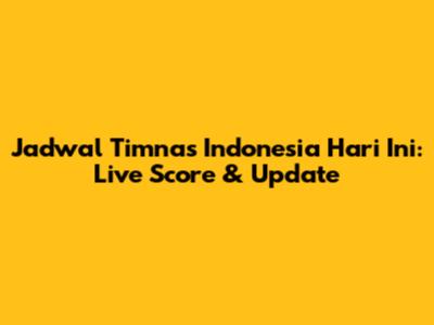 Jadwal Timnas Indonesia Hari Ini: Live Score & Update