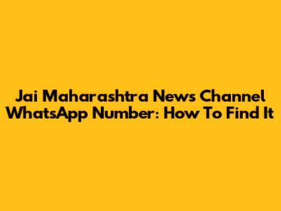 Jai Maharashtra News Channel WhatsApp Number: How To Find It