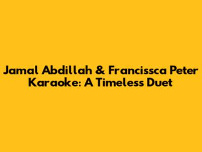 Jamal Abdillah & Francissca Peter Karaoke: A Timeless Duet