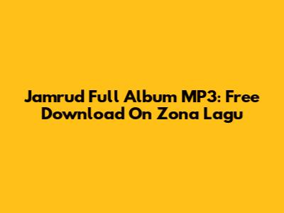 Jamrud Full Album MP3: Free Download On Zona Lagu