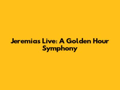 Jeremias Live: A Golden Hour Symphony