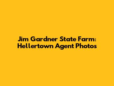 Jim Gardner State Farm: Hellertown Agent Photos
