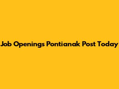 Job Openings Pontianak Post Today