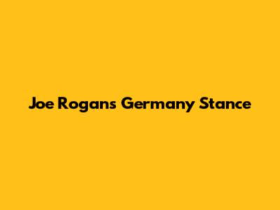 Joe Rogan's Germany Stance