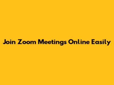 Join Zoom Meetings Online Easily