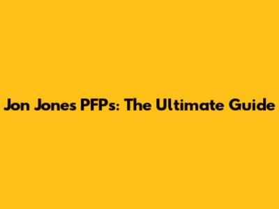 Jon Jones PFPs: The Ultimate Guide