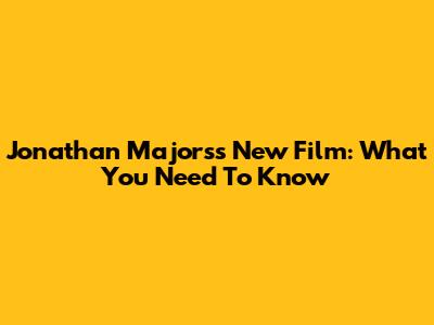 Jonathan Majors's New Film: What You Need To Know