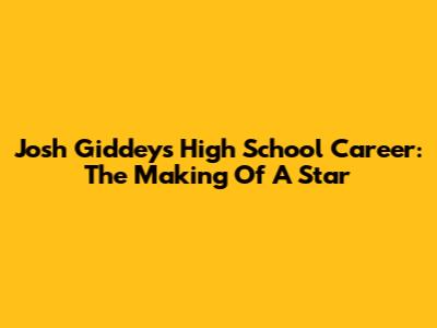 Josh Giddey's High School Career: The Making Of A Star