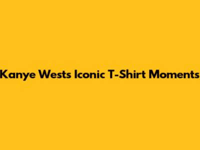 Kanye West's Iconic T-Shirt Moments