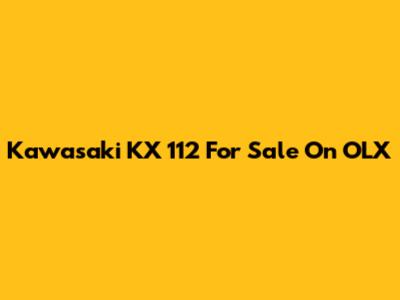 Kawasaki KX 112 For Sale On OLX