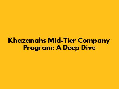 Khazanah's Mid-Tier Company Program: A Deep Dive
