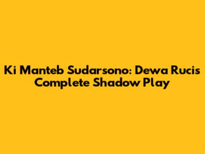 Ki Manteb Sudarsono: Dewa Ruci's Complete Shadow Play