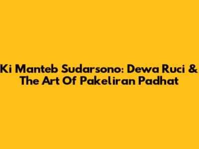 Ki Manteb Sudarsono: Dewa Ruci & The Art Of Pakeliran Padhat