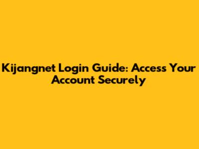 Kijangnet Login Guide: Access Your Account Securely