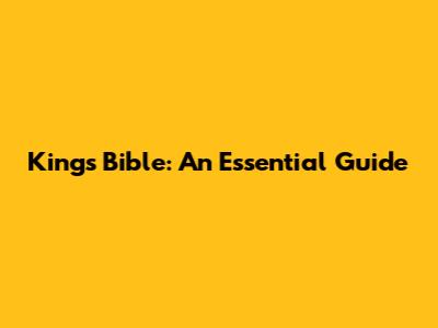 King's Bible: An Essential Guide