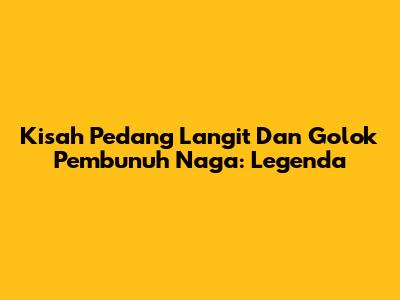 Kisah Pedang Langit Dan Golok Pembunuh Naga: Legenda