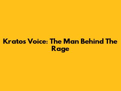 Kratos' Voice: The Man Behind The Rage