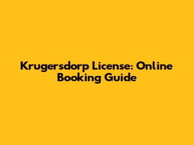 Krugersdorp License: Online Booking Guide