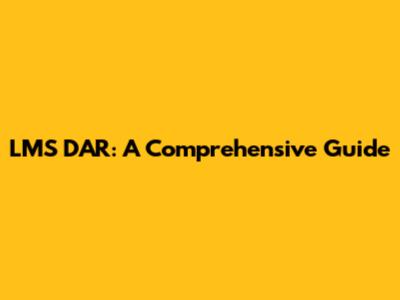LMS DAR: A Comprehensive Guide