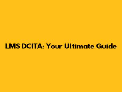 LMS DCITA: Your Ultimate Guide