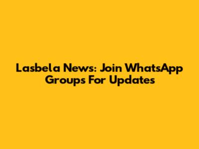 Lasbela News: Join WhatsApp Groups For Updates