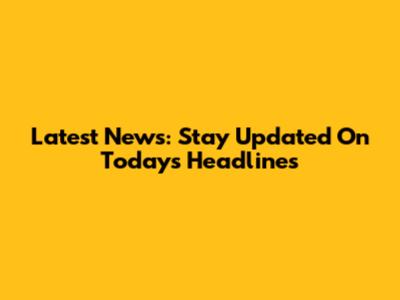 Latest News: Stay Updated On Today's Headlines