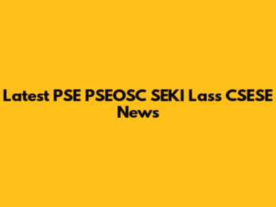 Latest PSE PSEOSC SEKI Lass CSESE News