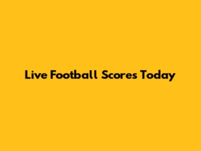 Live Football Scores Today