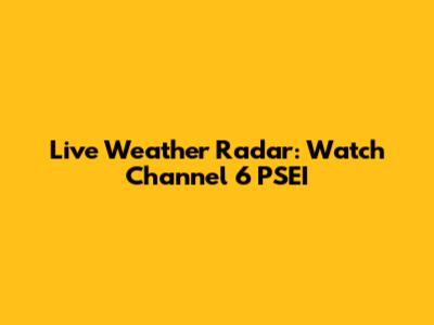 Live Weather Radar: Watch Channel 6 PSEI