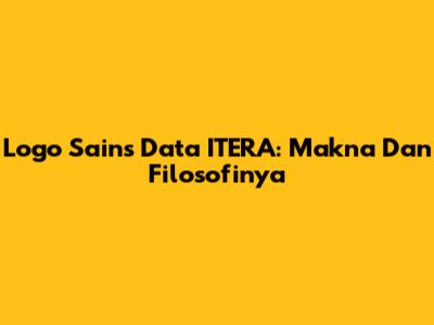 Logo Sains Data ITERA: Makna Dan Filosofinya