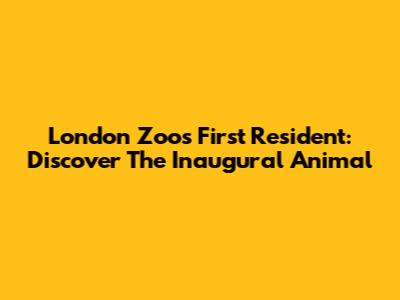 London Zoo's First Resident: Discover The Inaugural Animal