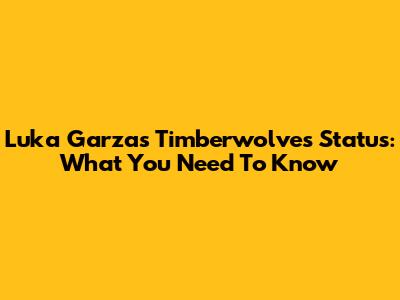 Luka Garza's Timberwolves Status: What You Need To Know