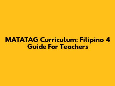 MATATAG Curriculum: Filipino 4 Guide For Teachers