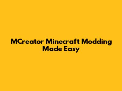 MCreator Minecraft Modding Made Easy