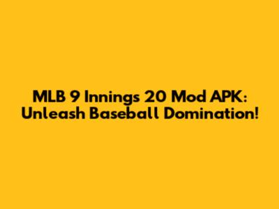 MLB 9 Innings 20 Mod APK: Unleash Baseball Domination!